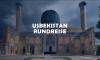 Usbekistan Rundreise 2018 | Frühling - Sommer